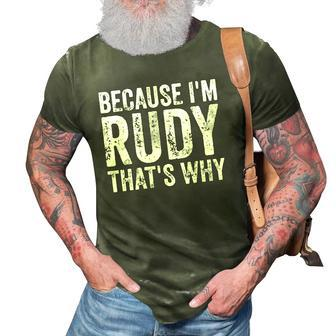 Funny Personalized Name Because Im Rudy Thats Why 3D Print Casual Tshirt | Mazezy