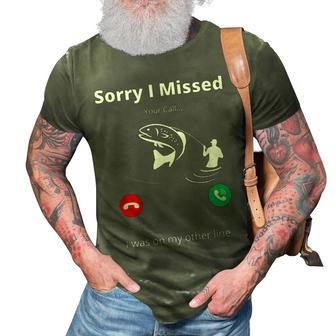 Funny Sorry I Missed Your Call Was On Other Line Fishing Men V2 3D Print Casual Tshirt - Seseable