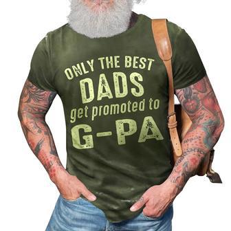 G Pa Grandpa Gift Only The Best Dads Get Promoted To G Pa 3D Print Casual Tshirt - Seseable