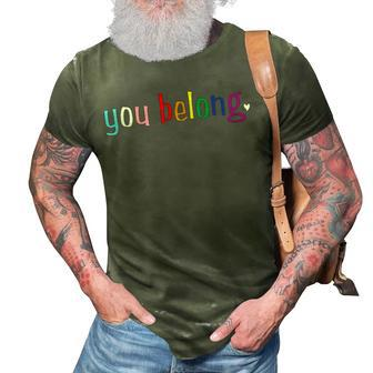 Gay Pride Design With Lgbt Support And Respect You Belong  3D Print Casual Tshirt