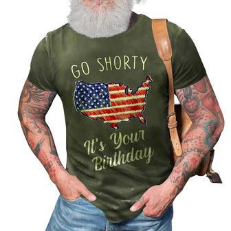 Go Shorty Its Your Birthday Stars And Stripes Sarcastic 3D Print Casual Tshirt - Seseable