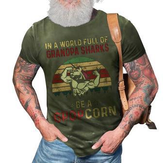 Gpop Grandpa Gift In A World Full Of Grandpa Sharks Be A Gpopcorn 3D Print Casual Tshirt - Seseable
