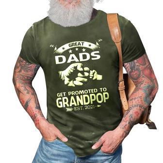 Great Dads Get Promoted To Grandpop Est 2021 Ver2 3D Print Casual Tshirt | Mazezy