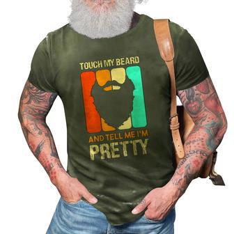 Happy Fathers Day Touch My Beard And Tell Me Im Pretty Top 3D Print Casual Tshirt | Mazezy