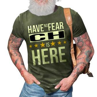 Have No Fear Ch Is Here Name 3D Print Casual Tshirt - Monsterry AU