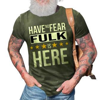Have No Fear Fulk Is Here Name 3D Print Casual Tshirt - Monsterry