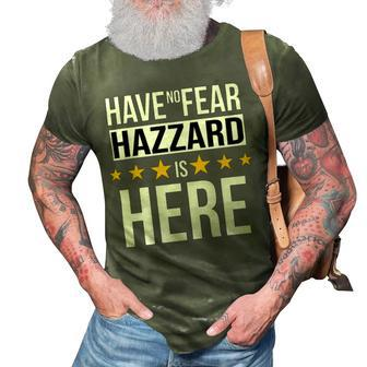 Have No Fear Hazzard Is Here Name 3D Print Casual Tshirt - Monsterry