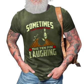 Hear The Ten Pin Laughing - Funny Bowler & Bowling 3D Print Casual Tshirt | Mazezy