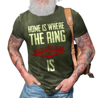 Home Is Where The Ring Is Boxing Gift - Boxer 3D Print Casual Tshirt - Seseable
