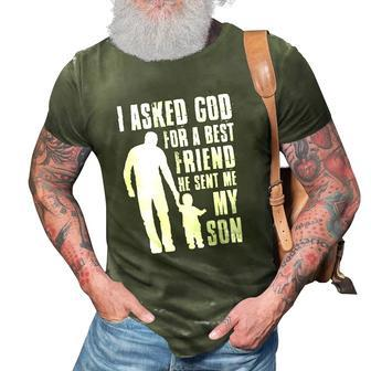 I Asked God For A Best Friend He Sent Me My Son Fathers Day 3D Print Casual Tshirt | Mazezy