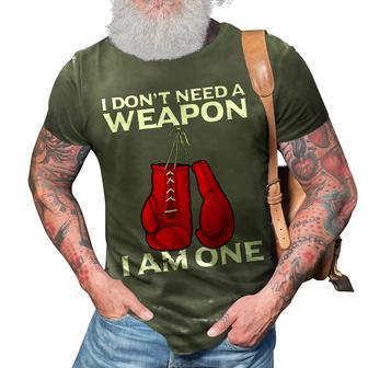 I Dont Need A Weapon I Am One Boxing 3D Print Casual Tshirt - Seseable
