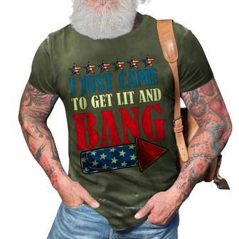 I Just Came To Get Lit And Bang 4Th Of July Fireworks 3D Print Casual Tshirt - Seseable