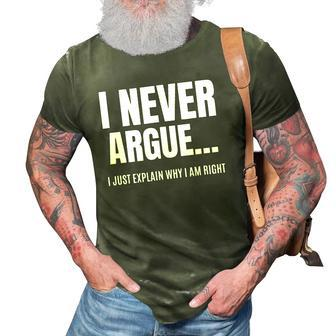 I Never Argue I Just Explain Why I Am Right Funny Saying 3D Print Casual Tshirt | Mazezy