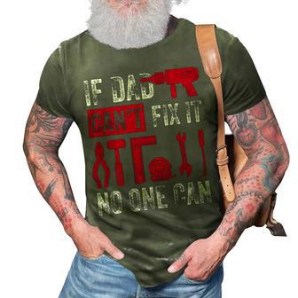 If Dad Cant Fix It No One Can Funny Mechanic & Engineer 3D Print Casual Tshirt - Monsterry AU