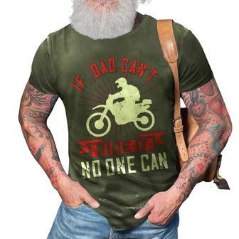 If Dad Cant Ride It No One Can 3D Print Casual Tshirt - Monsterry UK