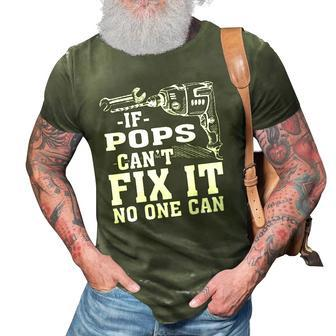 If Pops Cant Fix It No One Can 3D Print Casual Tshirt | Mazezy
