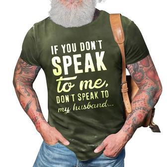 If You Dont Speak To Me Dont Speak To My Husband 3D Print Casual Tshirt | Mazezy