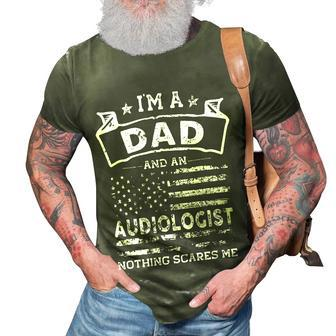 Im A Dad And Audiologist Funny Fathers Day & 4Th Of July 3D Print Casual Tshirt - Seseable