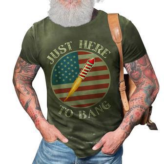 Im Just Here To Bang 4Th Of July Fireworks Fourth Of July 3D Print Casual Tshirt - Seseable