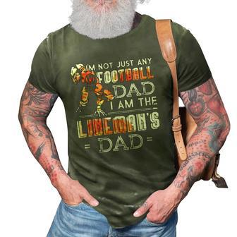 Im Not Just Any Football Dad I Am The Linemans Dad Team Fan 3D Print Casual Tshirt | Mazezy
