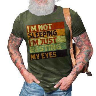 Im Not Sleeping Im Just Resting My Eyes Vintage Dad Joke 3D Print Casual Tshirt - Seseable