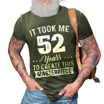 It Took Me 52 Years Masterpiece 52Nd Birthday 52 Years Old 3D Print Casual Tshirt - Seseable