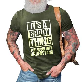Its A Brady Thing You Wouldnt Understand Surname Name 3D Print Casual Tshirt | Mazezy