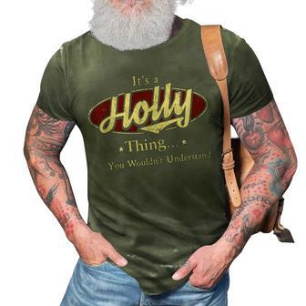 Its A Holly Thing You Wouldnt Understand Shirt Personalized Name Gifts T Shirt Shirts With Name Printed Holly 3D Print Casual Tshirt - Seseable