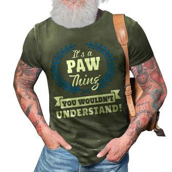 Its A Paw Thing You Wouldnt Understand T Shirt Paw Shirt For Paw A 3D Print Casual Tshirt - Seseable