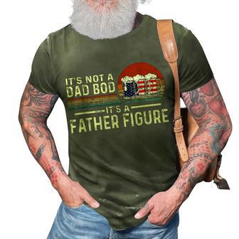 Its Not A Dad Bod Its A Father Figure Beer - 4Th Of July 3D Print Casual Tshirt - Seseable