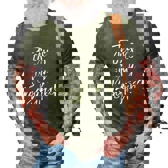 Jesus Is My Boyfriend Funny Christian Jesus Follower 3D Print Casual Tshirt | Mazezy