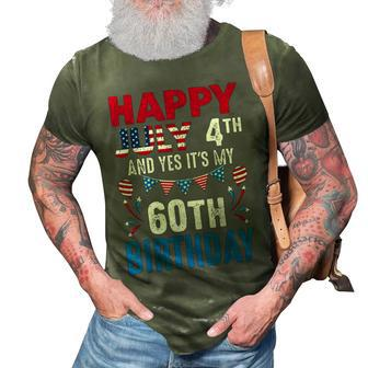 July 4Th And Yes Its My 60Th Birthday American Patriotic 3D Print Casual Tshirt - Seseable