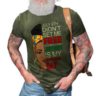 July 4Th Didnt Set Me Free Juneteenth Is My Independence Day V4 3D Print Casual Tshirt - Seseable