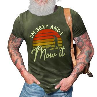 Lawn Mowing Im Sexy And I Mow It Funny Gardener 3D Print Casual Tshirt | Mazezy