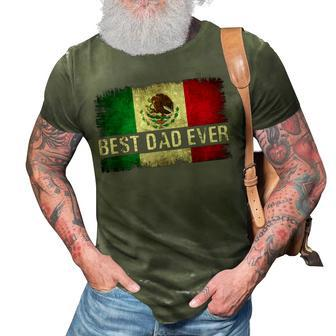 Mens Best Mexican Dad Ever Mexican Flag Pride Fathers Day Gift V2 3D Print Casual Tshirt | Mazezy