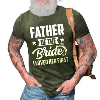 Mens Father Of The Bride I Loved Her First Wedding Fathers Day 3D Print Casual Tshirt | Mazezy