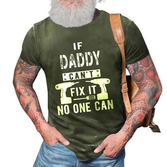 Mens If Daddy Cant Fix It No One Can Father Dad 3D Print Casual Tshirt | Mazezy