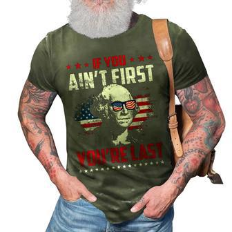 Mens If You Aint First Youre Last Patriotic 4Th Of July 3D Print Casual Tshirt - Seseable