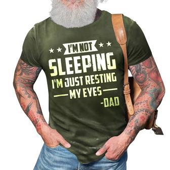 Mens Im Not Sleeping Im Just Resting My Eyes Dad Fathers Day 3D Print Casual Tshirt - Seseable