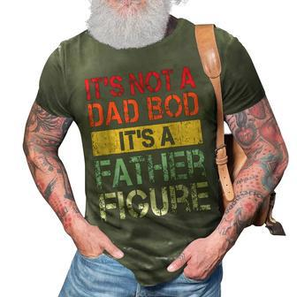 Mens Its Not A Dad Bod Its A Father Figure V2 3D Print Casual Tshirt - Seseable