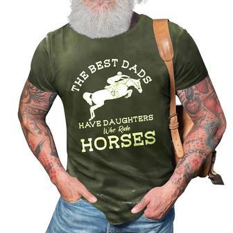 Mens The Best Dads Have Daughters Who Ride Horses Horse Lover 3D Print Casual Tshirt | Mazezy