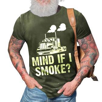 Mind If I Smoke Trucker Truck Driver 3D Print Casual Tshirt - Seseable