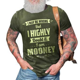 Mooney Name Gift I May Be Wrong But I Highly Doubt It Im Mooney 3D Print Casual Tshirt - Seseable