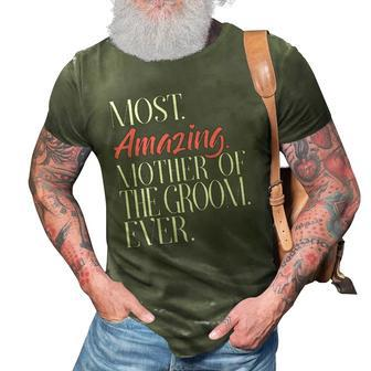 Most Amazing Mother Of The Groom Ever Bridal Party Tee 3D Print Casual Tshirt | Mazezy