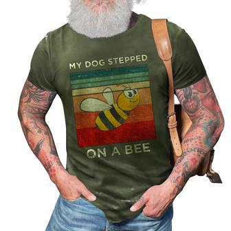 My Dog Stepped On A Bee Funny For Men Women Vintage Dog 3D Print Casual Tshirt | Mazezy