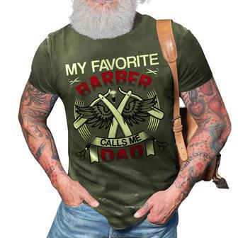 My Favorite Barber Calls Me Dad Hairstylist Fathers Day Gift 3D Print Casual Tshirt - Monsterry