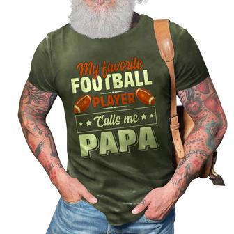 My Favorite Football Player Calls Me Papa Cute 3D Print Casual Tshirt | Mazezy