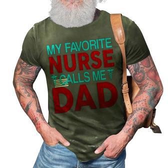My Favorite Nurse Call Me Dad Nurse Father Gift 3D Print Casual Tshirt - Monsterry