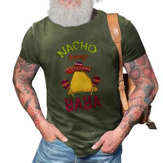 Nacho Average Yaya Mexican Cinco De Mayo Grandma Fiesta 3D Print Casual Tshirt | Mazezy