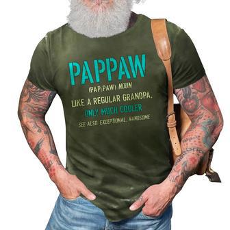 Pappaw Gift Like A Regular Funny Definition Much Cooler 3D Print Casual Tshirt | Mazezy